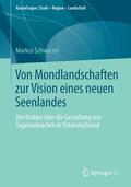 Schwarzer |  Von Mondlandschaften zur Vision eines neuen Seenlandes | Buch |  Sack Fachmedien