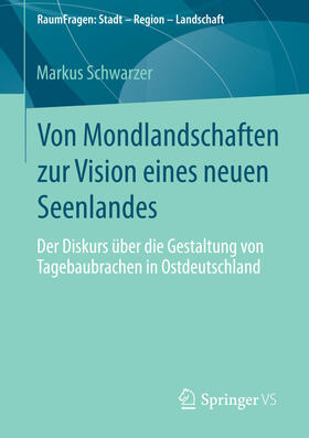 Schwarzer | Von Mondlandschaften zur Vision eines neuen Seenlandes | E-Book | sack.de