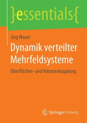 Wauer | Dynamik verteilter Mehrfeldsysteme | Buch | 978-3-658-05690-2 | sack.de