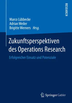 Lübbecke / Werners / Weiler |  Zukunftsperspektiven des Operations Research | Buch |  Sack Fachmedien