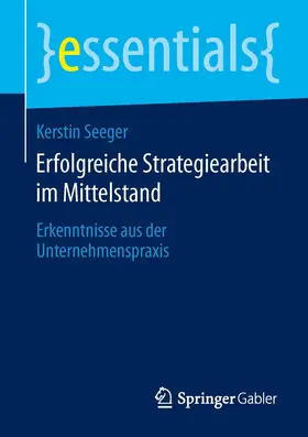 Seeger |  Erfolgreiche Strategiearbeit im Mittelstand | Buch |  Sack Fachmedien