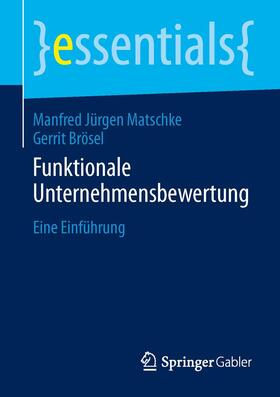 Brösel / Matschke | Funktionale Unternehmensbewertung | Buch | 978-3-658-05716-9 | sack.de
