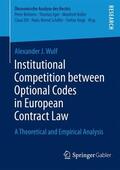 Wulf |  Institutional Competition between Optional Codes in European Contract Law | Buch |  Sack Fachmedien