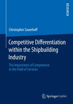 Sauerhoff |  Competitive Differentiation within the Shipbuilding Industry | Buch |  Sack Fachmedien