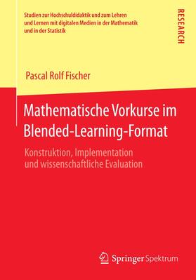 Fischer |  Mathematische Vorkurse im Blended-Learning-Format | Buch |  Sack Fachmedien