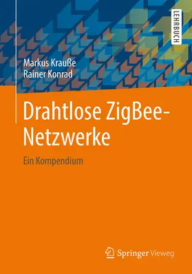 Krauße / Konrad |  Drahtlose ZigBee-Netzwerke | eBook | Sack Fachmedien