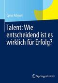 Achouri |  Talent: Wie entscheidend ist es wirklich für Erfolg? | Buch |  Sack Fachmedien