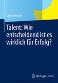 Achouri |  Talent: Wie entscheidend ist es wirklich für Erfolg? | eBook | Sack Fachmedien