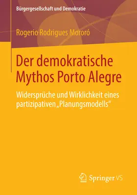 Rodrigues Mororó |  Der demokratische Mythos Porto Alegre | eBook | Sack Fachmedien