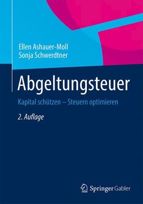Ashauer-Moll / Schwerdtner | Schwerdtner, S: Abgeltungsteuer | Buch | 978-3-658-05917-0 | sack.de