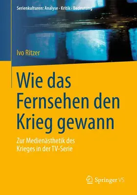 Ritzer |  Wie das Fernsehen den Krieg gewann | Buch |  Sack Fachmedien