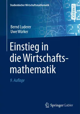 Luderer / Würker | Einstieg in die Wirtschaftsmathematik | Buch | 978-3-658-05936-1 | www.sack.de