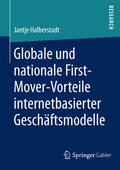 Halberstadt |  Globale und nationale First-Mover-Vorteile internetbasierter Geschäftsmodelle | eBook | Sack Fachmedien