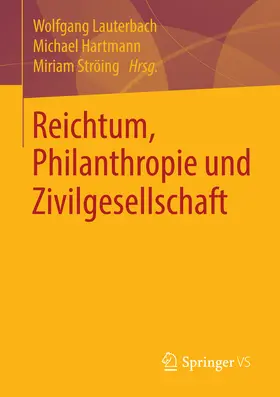 Lauterbach / Hartmann / Ströing | Reichtum, Philanthropie und Zivilgesellschaft | E-Book | www.sack.de