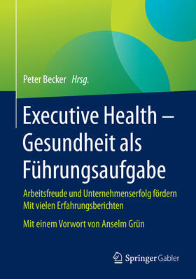 Becker | Executive Health - Gesundheit als Führungsaufgabe | E-Book | sack.de