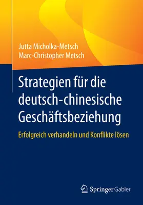 Micholka-Metsch / Metsch |  Strategien für die deutsch-chinesische Geschäftsbeziehung | eBook | Sack Fachmedien