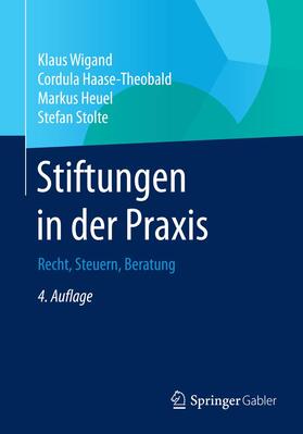 Wigand / Stolte / Haase-Theobald |  Stiftungen in der Praxis | Buch |  Sack Fachmedien