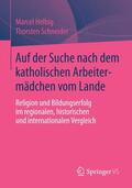 Schneider / Helbig |  Auf der Suche nach dem katholischen Arbeitermädchen vom Lande | Buch |  Sack Fachmedien