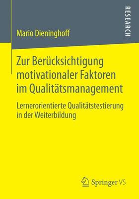 Dieninghoff | Zur Berücksichtigung motivationaler Faktoren im Qualitätsmanagement | Buch | 978-3-658-06289-7 | sack.de