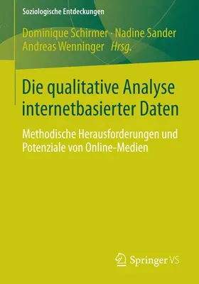 Schirmer / Wenninger / Sander |  Die qualitative Analyse internetbasierter Daten | Buch |  Sack Fachmedien