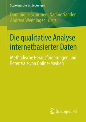 Schirmer / Sander / Wenninger |  Die qualitative Analyse internetbasierter Daten | eBook | Sack Fachmedien