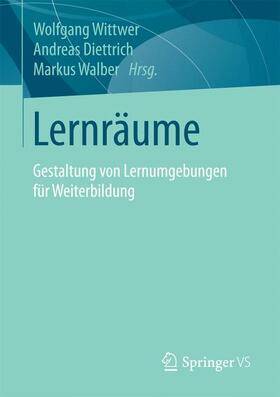 Wittwer / Walber / Diettrich | Lernräume | Buch | 978-3-658-06370-2 | sack.de
