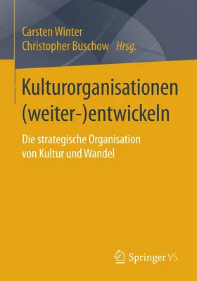Winter / Buschow |  Kulturorganisationen (weiter-)entwickeln | Buch |  Sack Fachmedien