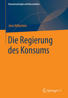 Hälterlein | Die Regierung des Konsums | E-Book | sack.de