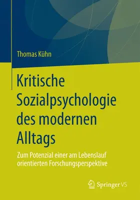 Kühn |  Kritische Sozialpsychologie des modernen Alltags | Buch |  Sack Fachmedien