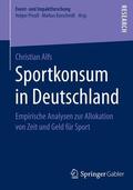 Alfs |  Sportkonsum in Deutschland | Buch |  Sack Fachmedien