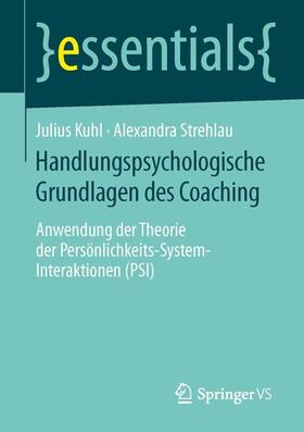 Strehlau / Kuhl | Handlungspsychologische Grundlagen des Coaching | Buch | 978-3-658-06474-7 | sack.de