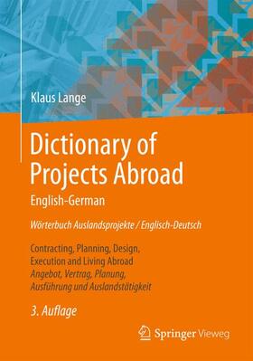 Lange | Wörterbuch Auslandsprojekte, Englisch-Deutsch. Dictionary of Projects Abroad, English-German | Buch | 978-3-658-06541-6 | sack.de