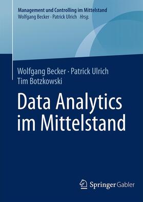 Becker / Botzkowski / Ulrich | Data Analytics im Mittelstand | Buch | 978-3-658-06562-1 | sack.de