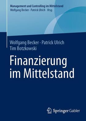 Becker / Botzkowski / Ulrich | Finanzierung im Mittelstand | Buch | 978-3-658-06566-9 | sack.de