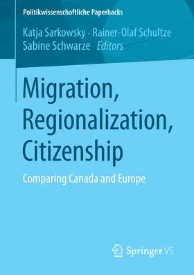 Sarkowsky / Schultze / Schwarze |  Migration, Regionalization, Citizenship | eBook | Sack Fachmedien
