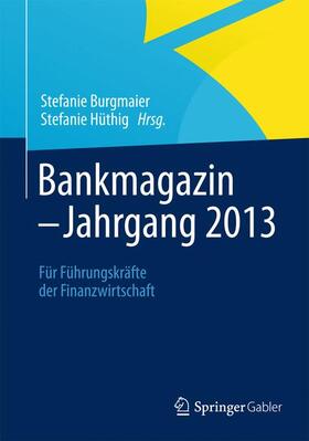 Hüthig / Burgmaier | BANKMAGAZIN - Jahrgang 2013 | Buch | 978-3-658-06587-4 | sack.de