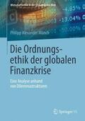 Münch |  Die Ordnungsethik der globalen Finanzkrise | Buch |  Sack Fachmedien