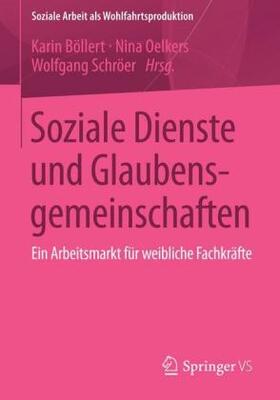 Böllert / Oelkers / Schröer | Soziale Dienste und Glaubensgemeinschaften | Buch | sack.de