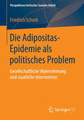 Schorb |  Die Adipositas-Epidemie als politisches Problem | eBook | Sack Fachmedien
