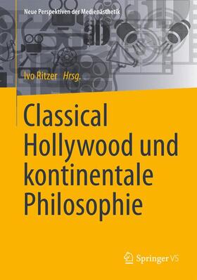 Ritzer |  Classical Hollywood und kontinentale Philosophie | Buch |  Sack Fachmedien