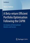 Vollmer |  A Beta-return Efficient Portfolio Optimisation Following the CAPM | Buch |  Sack Fachmedien