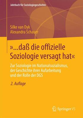 van Dyk / Schauer | Dyk, S: »... daß die offizielle Soziologie versagt hat« | Buch | 978-3-658-06636-9 | sack.de