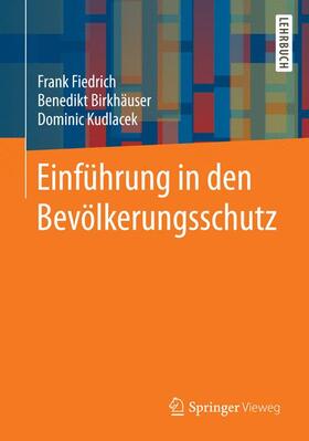 Fiedrich / Kudlacek | Einführung in den Bevölkerungsschutz | Buch | 978-3-658-06648-2 | sack.de