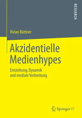 Büttner |  Akzidentielle Medienhypes | Buch |  Sack Fachmedien