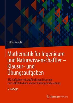 Papula | Mathematik für Ingenieure und Naturwissenschaftler - Klausur- und Übungsaufgaben | Buch | 978-3-658-06666-6 | sack.de