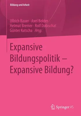 Bauer / Bolder / Kutscha |  Expansive Bildungspolitik - Expansive Bildung? | Buch |  Sack Fachmedien