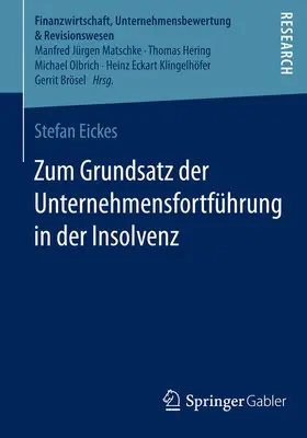 Eickes |  Zum Grundsatz der Unternehmensfortführung in der Insolvenz | Buch |  Sack Fachmedien