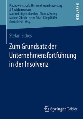 Eickes | Zum Grundsatz der Unternehmensfortführung in der Insolvenz | Buch | 978-3-658-06691-8 | sack.de