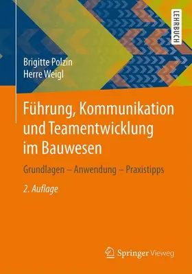 Polzin / Weigl |  Führung, Kommunikation und Teamentwicklung im Bauwesen | Buch |  Sack Fachmedien