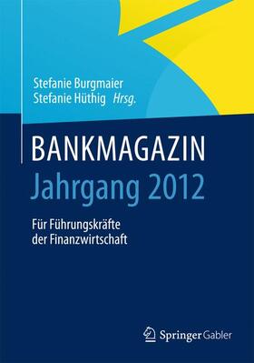 Hüthig / Burgmaier | BANKMAGAZIN - Jahrgang 2012 | Buch | 978-3-658-06712-0 | sack.de